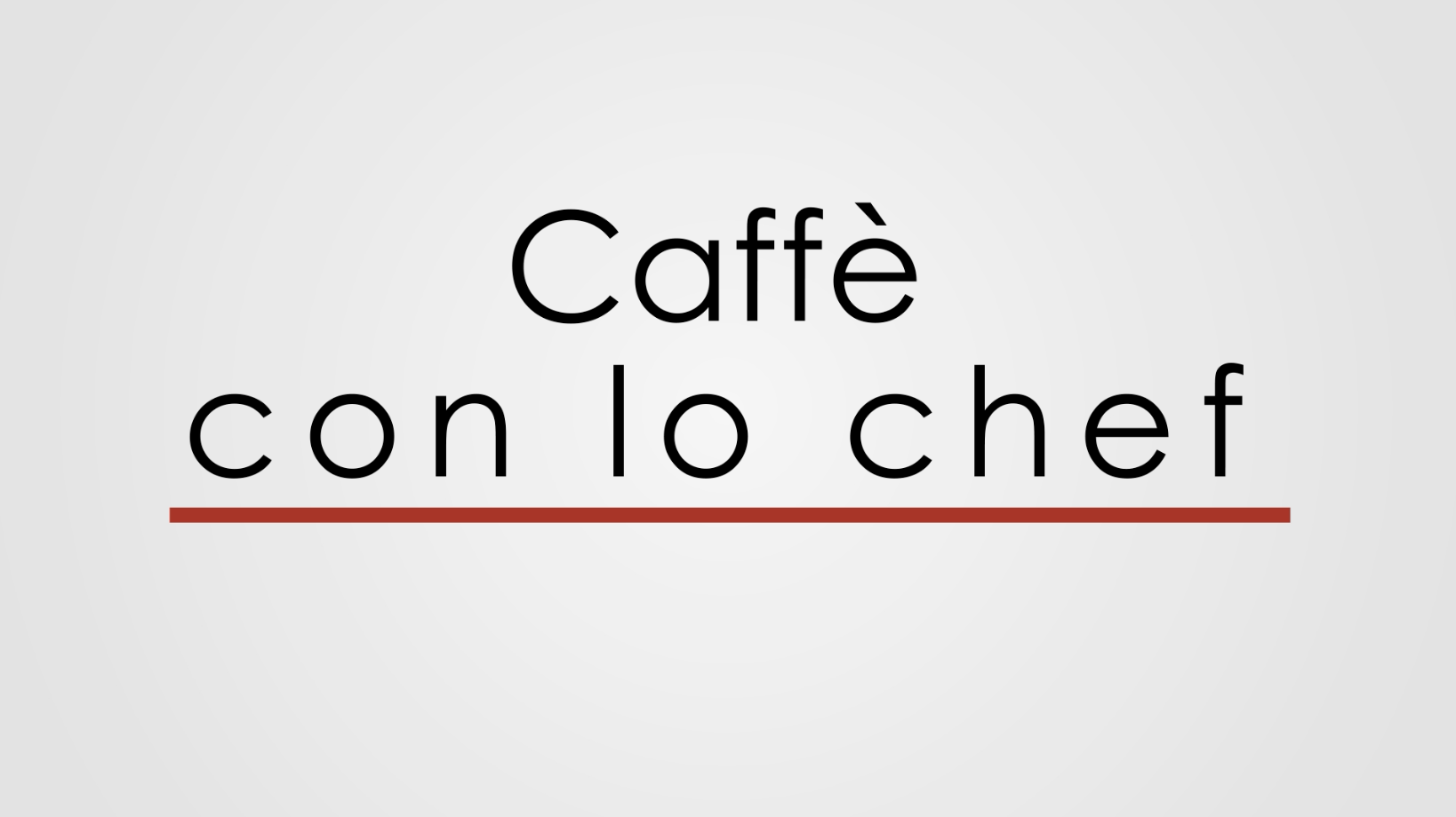 Guarda la rubrica "Caffè con lo chef"